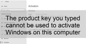 The product key you typed cannot be used to activate Windows on this computer Product-Key-Cannot-be-used-300x155.jpg