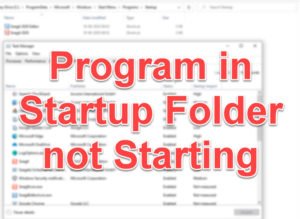 Program in Startup folder not starting on startup in Windows 10 Program-in-Startup-folder-not-starting-300x219.jpg