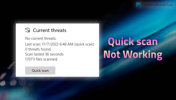 Quick Scan not working in Windows 11/10 Defender quick-scan-not-working-3.jpg