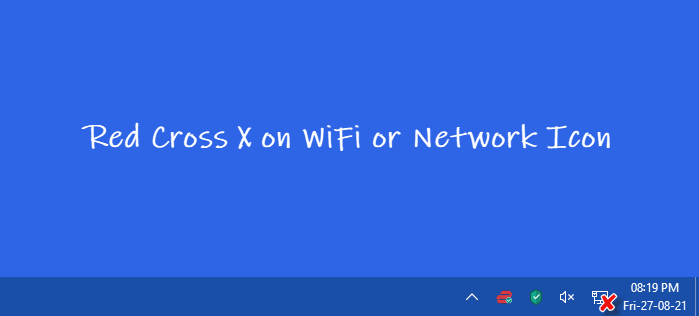 Fix Red Cross X on WiFi or Network Icon in Windows 11/10 Red-Cross-X-on-WiFi-or-Network-Icon.png