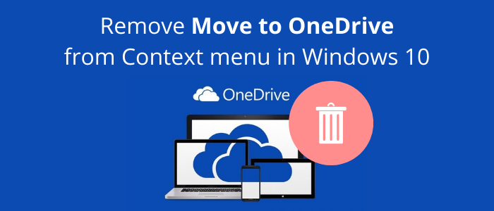 Remove Move to OneDrive from Context Menu in Windows 10 Remove-Move-to-OneDrive-from-Context-menu-in-Windows-10.png