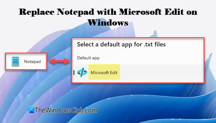 How to replace Notepad with Microsoft Edit on Windows 11 Replace-Notepad-with-Microsoft-Edit-on-Windows-11.png