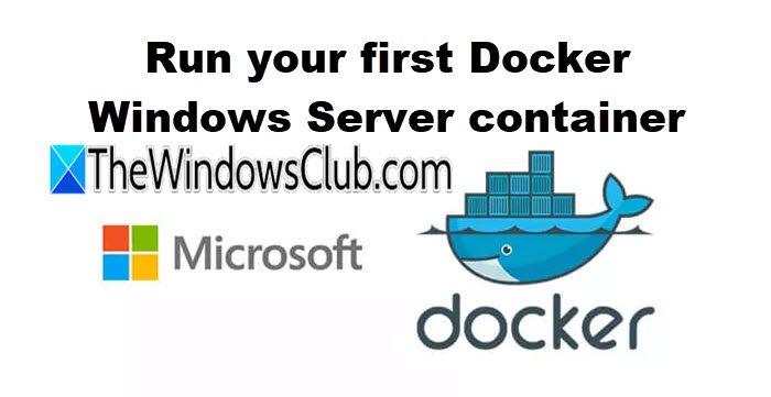 How to run your first Docker Windows Server container run-docker-windows-server.jpg
