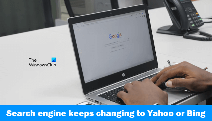 Search engine keeps changing to Yahoo or Bing Search-engine-keeps-changing-to-Yahoo-or-Bing.png