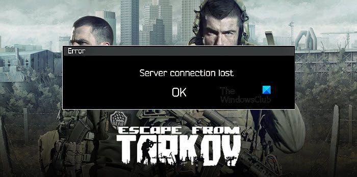 Fix Escape from Tarkov Server Connection Lost error Server-connection-lost-escape-from-trakov.jpg