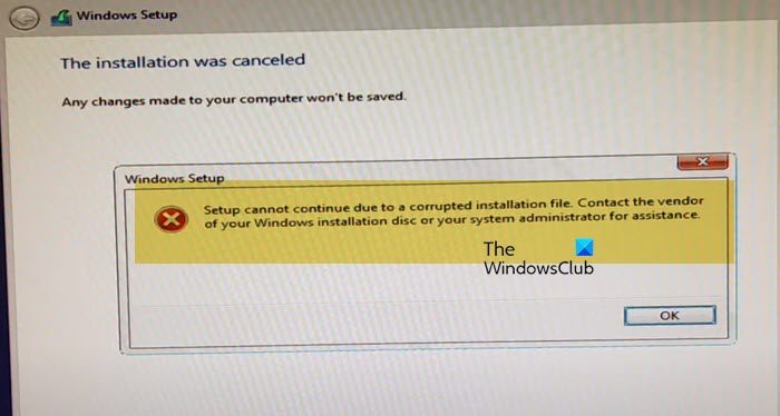 Windows Setup cannot continue due to a corrupted installation file setup-cannot-continue.jpg