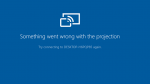 Something went wrong with the projection error on Windows 10 Something-went-wrong-with-the-projection-error-150x84.png
