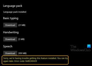 Language Pack Error 0x80240439: Sorry, we’re having trouble getting this feature installed Sorry-were-having-trouble-getting-this-feature-installed-Error-code-0x80240439-1-300x216.jpg