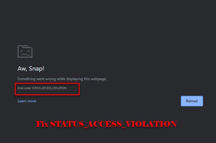 Fix STATUS_ACCESS_VIOLATION error in Chrome or Edge STATUS_ACCESS_VIOLATION.jpg