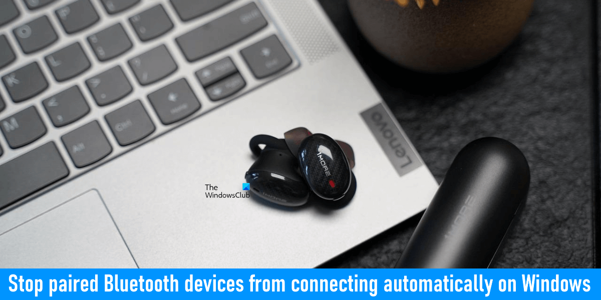 How to stop paired Bluetooth devices from connecting automatically on Windows 11/10 stop-paired-Bluetooth-devices-from-connecting-automatically.png