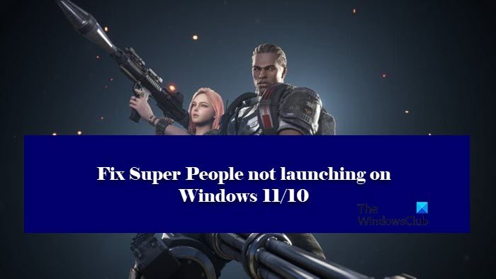 Fix Super People not launching or working on Windows PC Super-People-not-launching.jpg