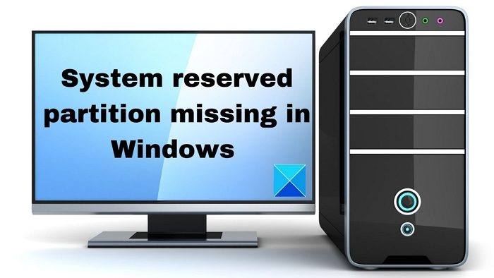 System Reserved Partition missing in Windows 11/10 System-reserved-partition-missing-in-Windows.jpg