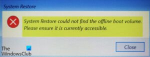 Fix System Restore could not find the offline boot volume error on Windows 10 System-Restore-could-not-find-the-offline-boot-volume-300x114.jpg