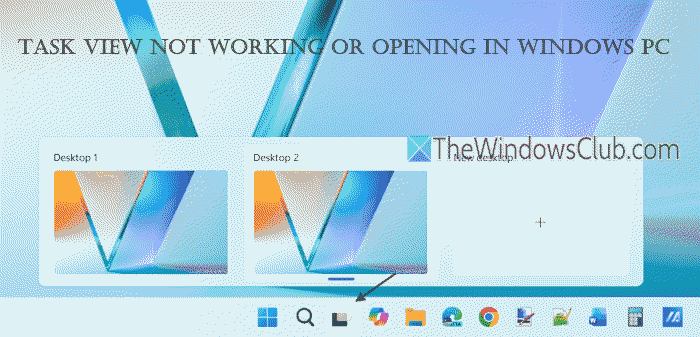 Task View not working or opening in Windows 11 task-view-not-working-opening-windows.png