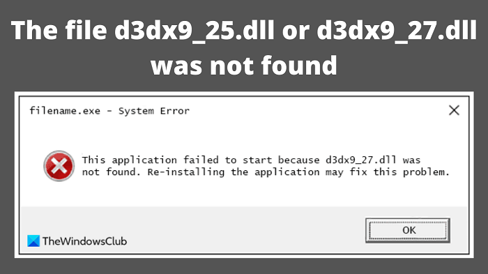 The file d3dx9_25.dll or d3dx9_27.dll was not found The-file-d3dx9_25.dll-or-d3dx9_27.dll-was-not-found.png
