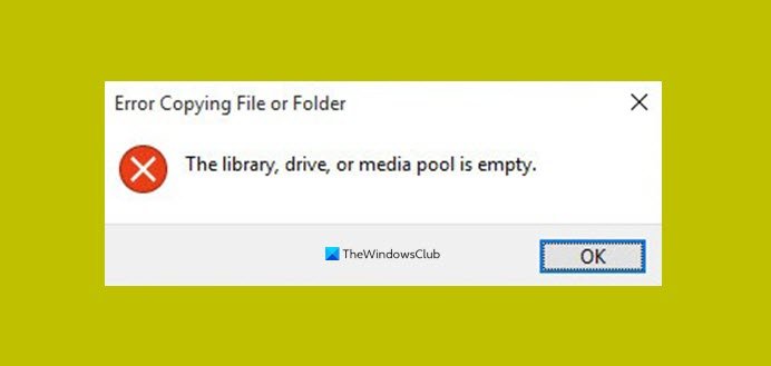 The library, drive or media pool is empty – File copy error on Windows 10 The-library-drive-or-media-pool-is-empty-1.jpg