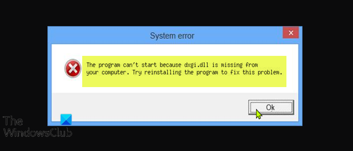The program can’t start because dxgi.dll is missing from your computer The-program-cant-start-because-dxgi.dll-is-missing-from-your-computer.png