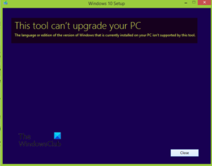 This tool can’t upgrade your PC – Language or Edition isn’t supported This-tool-cant-upgrade-your-PC-300x234.png