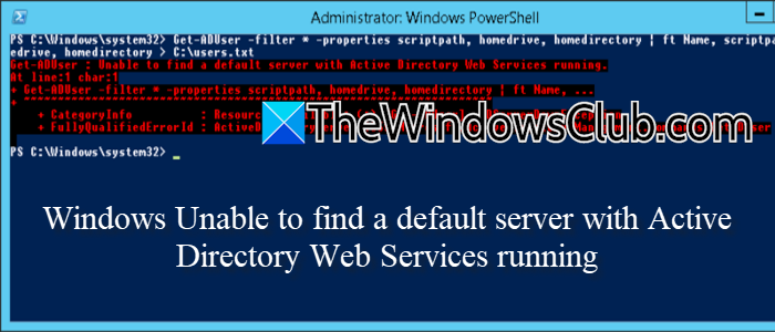 Windows is unable to find a default server with Active Directory Web Services running unable-to-find-active-directory-service.png