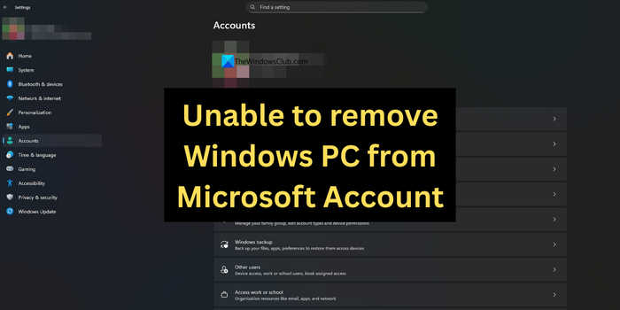 Unable to remove Windows PC from Microsoft Account Unable-to-remove-Windows-PC-from-Microsoft-Account.png