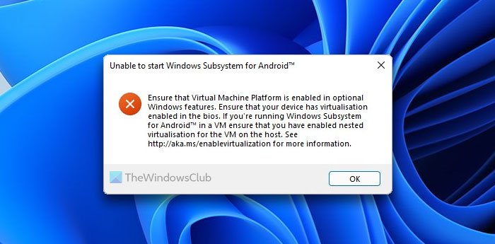 Unable to start Windows Subsystem for Android on Windows 11 unable-to-start-windows-subsystem-for-android.jpg