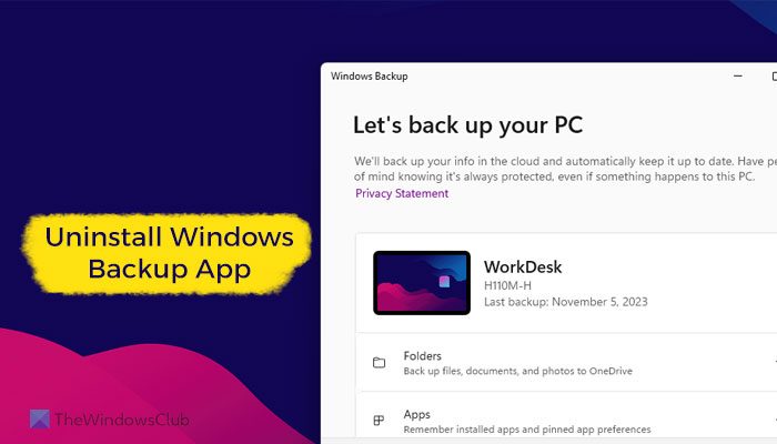 How to uninstall Windows Backup App in Windows 11 uninstall-windows-backup-app.jpg