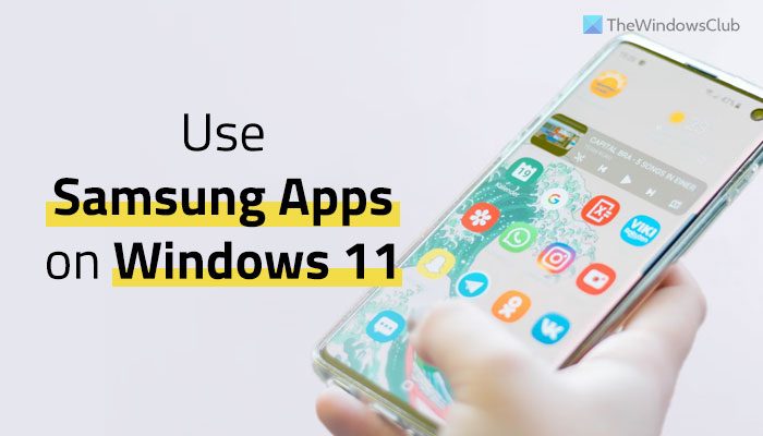 How to use Samsung apps on Windows 11 use-samsung-apps-windows-11-4.jpg