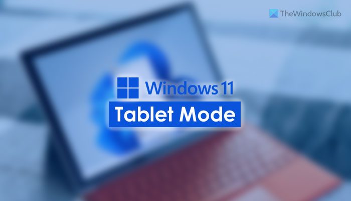 How to use Tablet mode in Windows 11 use-tablet-mode-windows-11.jpg
