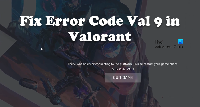 Fix Valorant Error Code VAL 9 the right way val-9.png