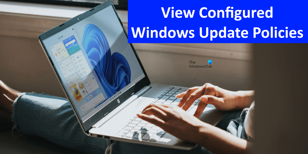 How to view Configured Windows Update Policies applied to your computer View-Configured-Windows-Update-Policies.png