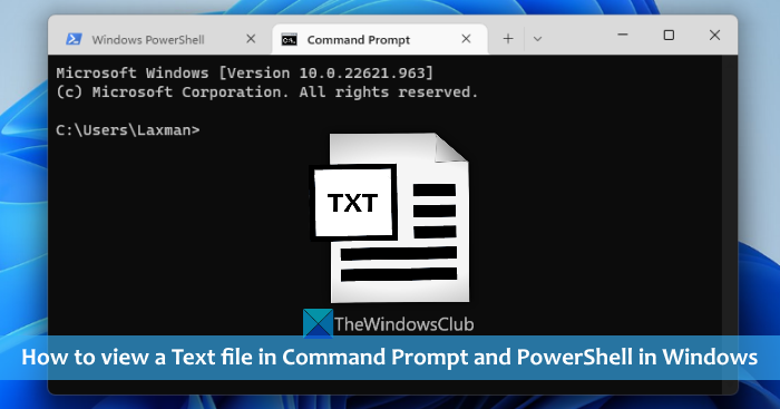 How to view Text file in Command Prompt and PowerShell in Windows 11/10 view-text-file-in-command-prompt-and-PowerShell-Windows.png