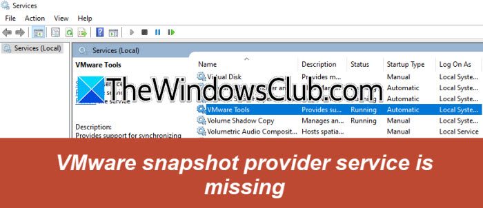 VMware snapshot provider service missing [Fix] VMware-snapshot-provider-service-is-missing.jpg