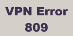 How to troubleshoot VPN Error 809 on Windows 10 VPN-Error-809-150x75.png