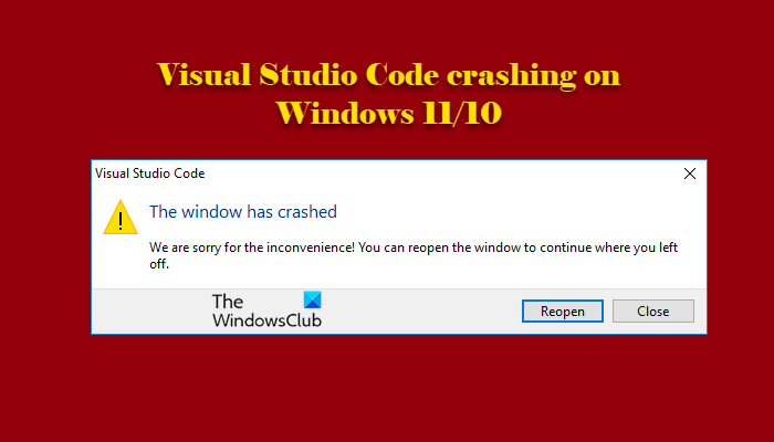 Visual Studio Code crashing on Windows 11/10 VScode-crashing.png