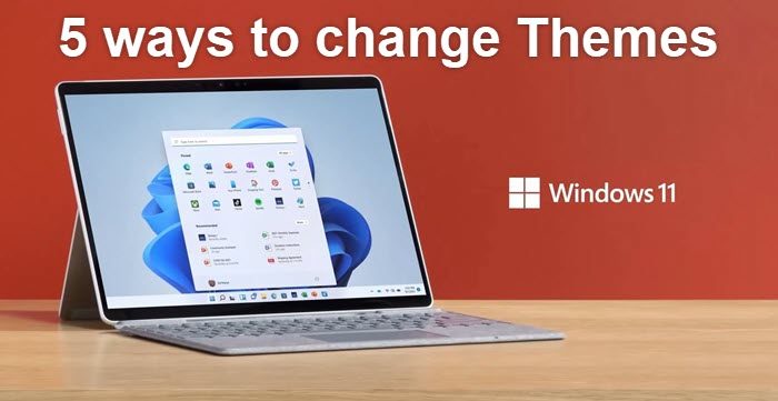 5 ways to change Theme in Windows 11/10 ways-to-change-Theme-in-Windows-11.jpg