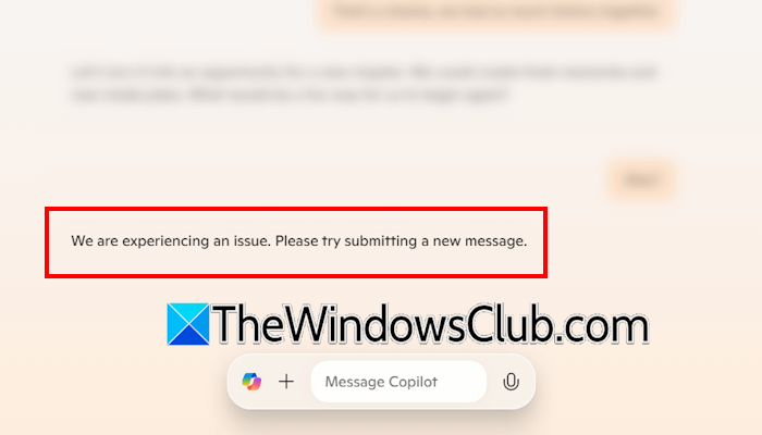 Copilot We are experiencing an issue, Please try submitting a new message We-are-experiencing-an-issue-Copilot.png