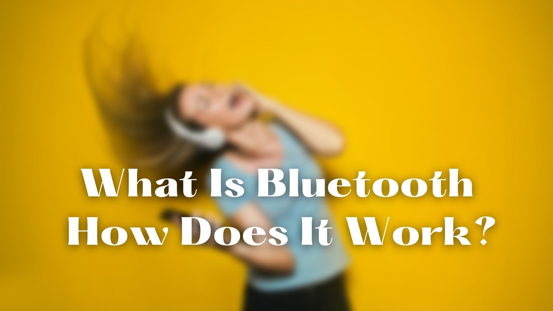 What is Bluetooth and How does it work? What is the difference between WiFi Direct and... What-Is-Bluetooth-and-How-Does-It-Work.jpg