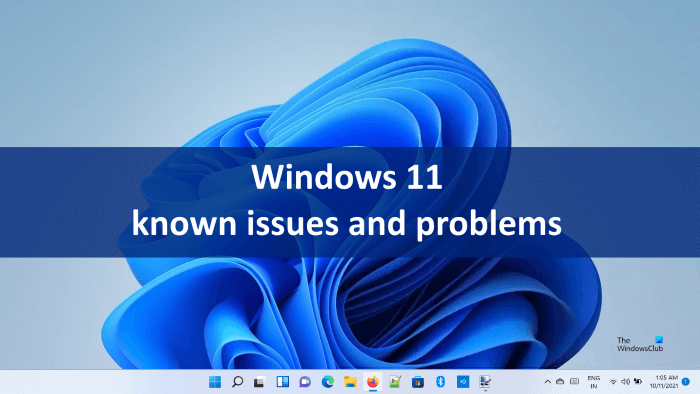 Windows 11 Known issues and problems Windows-11-known-issues-and-problems.png