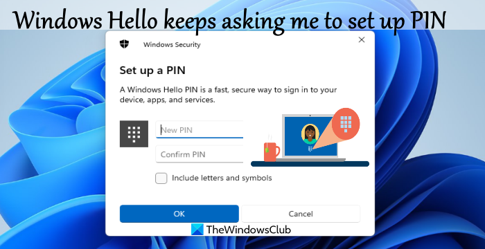 Windows Hello keeps asking me to set up PIN in Windows 11 Windows-Hello-keeps-asking-to-set-up-pin-Windows-11.png