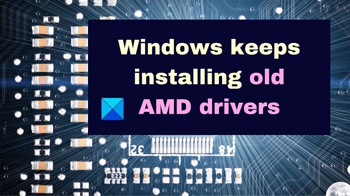 Windows keeps installing old AMD drivers Windows-keeps-installing-old-AMD-drivers.jpg