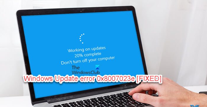 Fix 0x8007023e Windows Update error on Windows 11/10 Windows-Update-error-0x8007023e.jpg