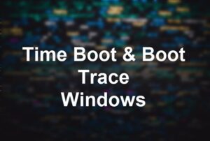 How to Time Boot & perform a Boot Trace in Windows 10 xbootmgr-time-boot-boot-trace-windows-300x202.jpg