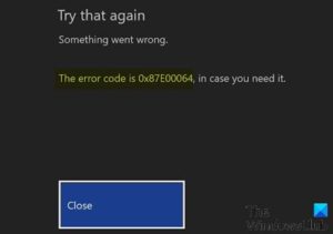Fix Xbox One error 0x87e00064 on Windows 10 PC Xbox-One-error-0x87e00064-300x211.jpg